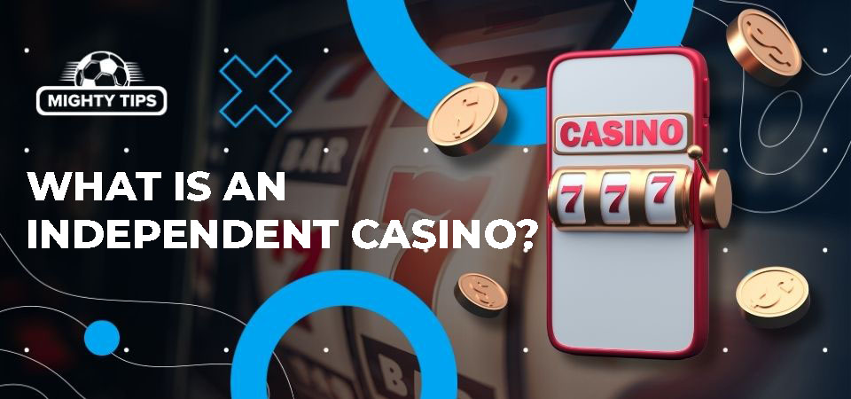 Exploring New Independent Casinos A Guide to Fresh Opportunities Exploring New Independent Casinos A Guide to Fresh Opportunities